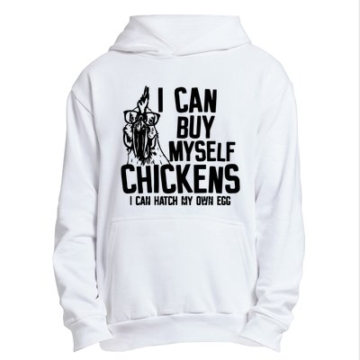 I Can Buy Myself Chicken Urban Pullover Hoodie