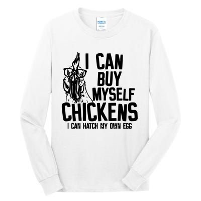 I Can Buy Myself Chicken Tall Long Sleeve T-Shirt