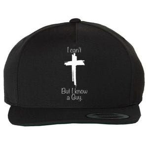 I Cant But I Know A Guy Jesus Cross Funny Christian Wool Snapback Cap