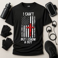 I Can't But I Know A Guy Jesus Cross Christian USA Flag Performance Shirt