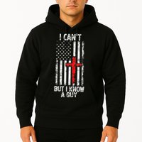 I Can't But I Know A Guy Jesus Cross Christian USA Flag Hoodie