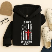 I Can't But I Know A Guy Jesus Cross Christian USA Flag Hoodie