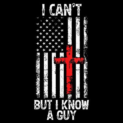I Can't But I Know A Guy Jesus Cross Christian USA Flag T-Shirt