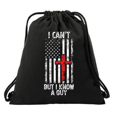 I Can't But I Know A Guy Jesus Cross Christian USA Flag Drawstring Bag