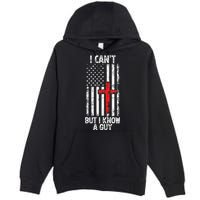 I Can't But I Know A Guy Jesus Cross Christian USA Flag Premium Pullover Hoodie