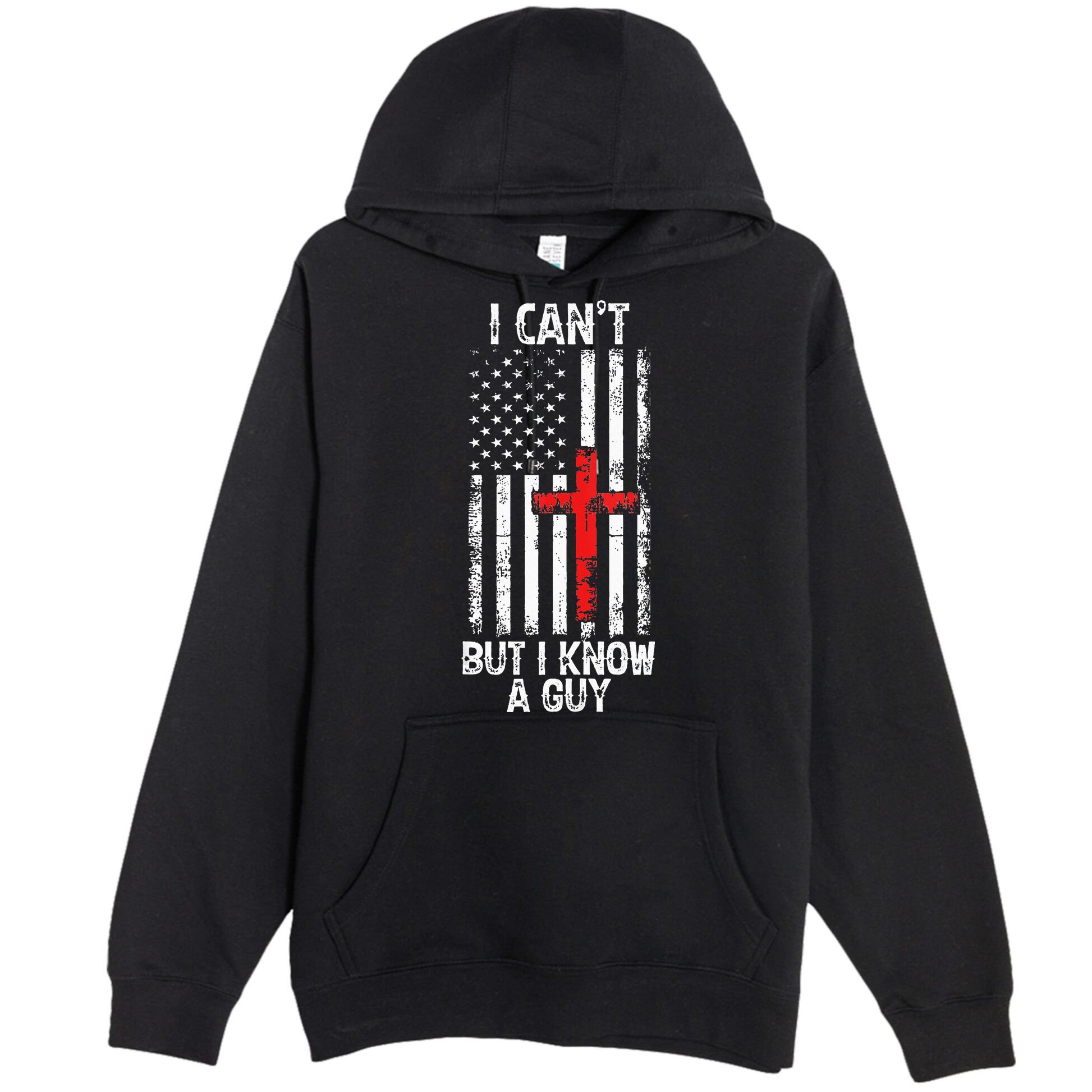I Can't But I Know A Guy Jesus Cross Christian USA Flag Premium Pullover Hoodie