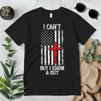 I Can't But I Know A Guy Jesus Cross Christian USA Flag Premium T-Shirt