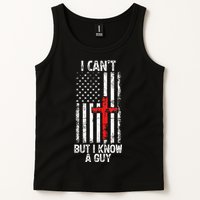 I Can't But I Know A Guy Jesus Cross Christian USA Flag Tank Top