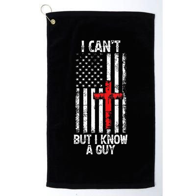 I Can't But I Know A Guy Jesus Cross Christian USA Flag Golf Towel