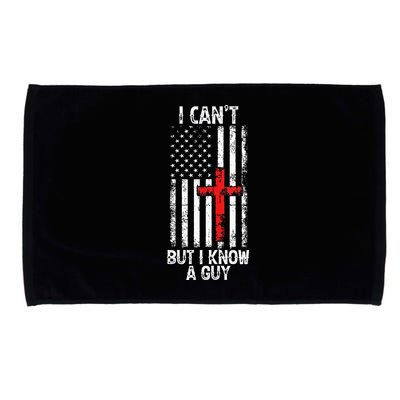 I Can't But I Know A Guy Jesus Cross Christian USA Flag Microfiber Hand Towel