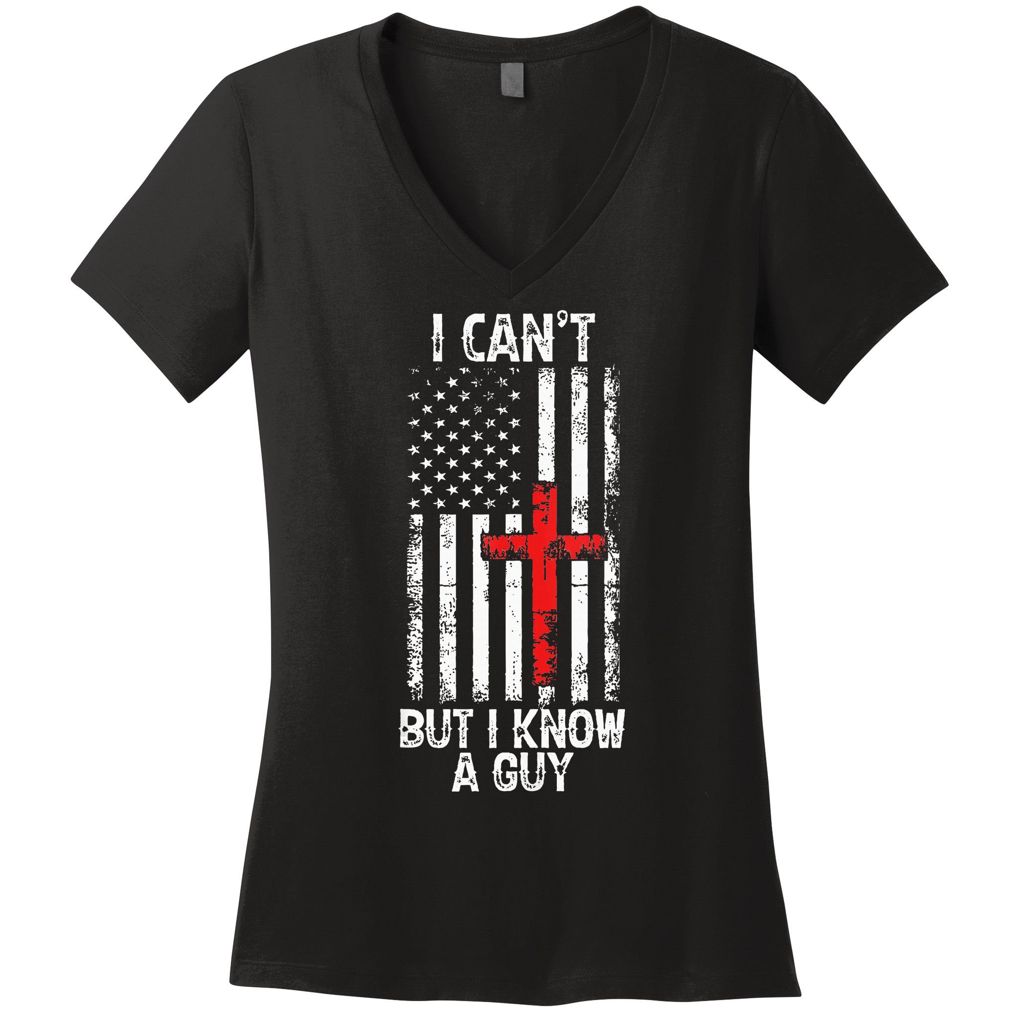 I Can't But I Know A Guy Jesus Cross Christian USA Flag Women's V-Neck T-Shirt