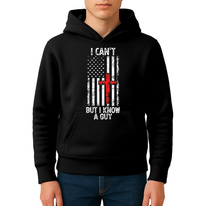 I Can't But I Know A Guy Jesus Cross Christian USA Flag Kids Hoodie