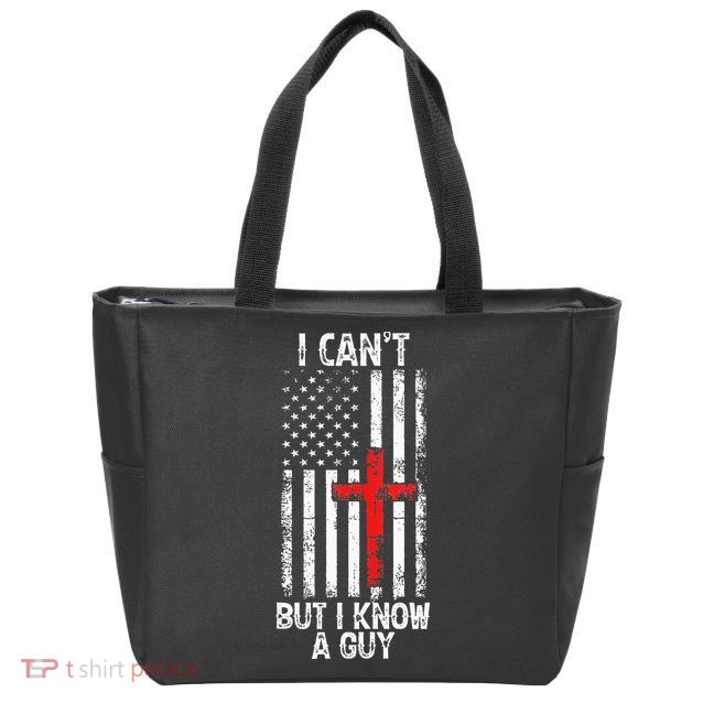 I Can't But I Know A Guy Jesus Cross Christian USA Flag Zip Tote Bag