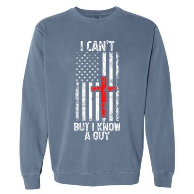 I Can't But I Know A Guy Jesus Cross Christian USA Flag Garment-Dyed Sweatshirt