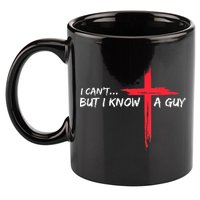 I Can't But I Know A Guy Jesus Cross Funny Christian 11oz C Handle Ceramic Mug