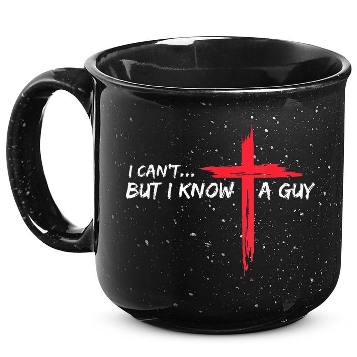 I Can't But I Know A Guy Jesus Cross Funny Christian 15oz Campfire Ceramic Mug
