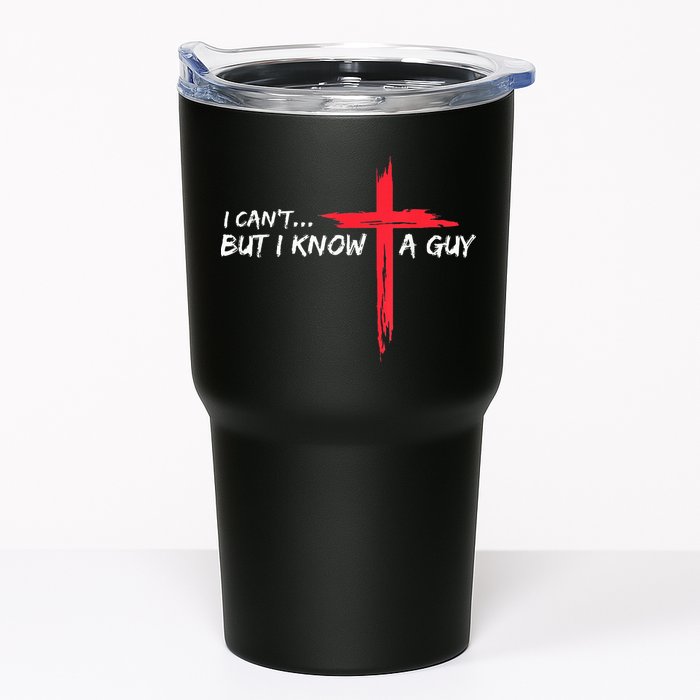 I Can't But I Know A Guy Jesus Cross Funny Christian Tumbler