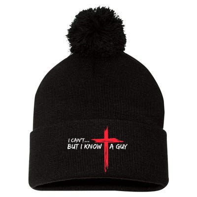 I Can't But I Know A Guy Jesus Cross Funny Christian Pom Pom 12in Knit Beanie