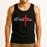 I Can't But I Know A Guy Jesus Cross Funny Christian Tank Top