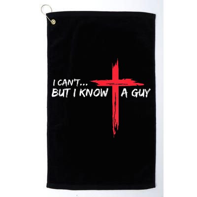 I Can't But I Know A Guy Jesus Cross Funny Christian Golf Towel