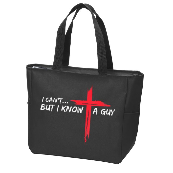 I Can't But I Know A Guy Jesus Cross Funny Christian Zip Tote Bag