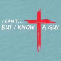 I Can't But I Know A Guy Jesus Cross Funny Christian Sueded Cloud Jersey T-Shirt
