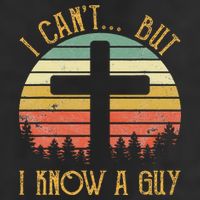 I Can't But I Know A Guy Jesus Cross Funny Christian Cool Comfort Performance Bucket Hat