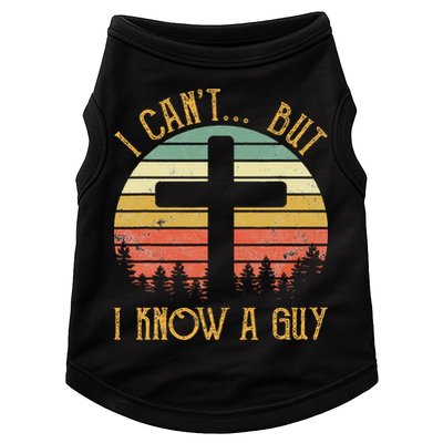 I Can't But I Know A Guy Jesus Cross Funny Christian Doggie Tank