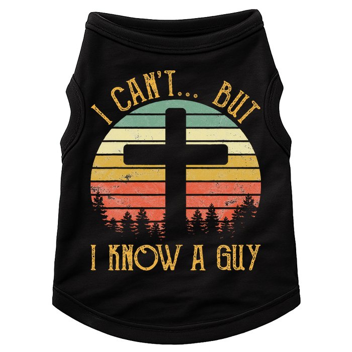 I Can't But I Know A Guy Jesus Cross Funny Christian Doggie Tank
