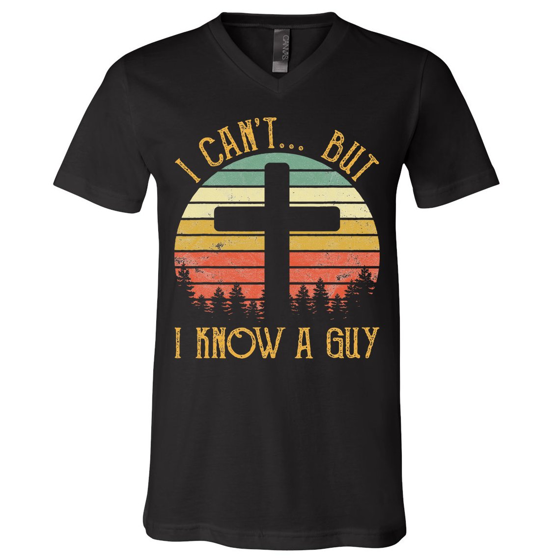 I Can't But I Know A Guy Jesus Cross Funny Christian V-Neck T-Shirt