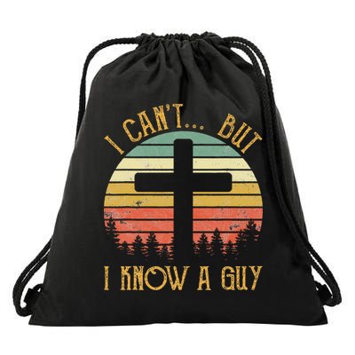 I Can't But I Know A Guy Jesus Cross Funny Christian Drawstring Bag