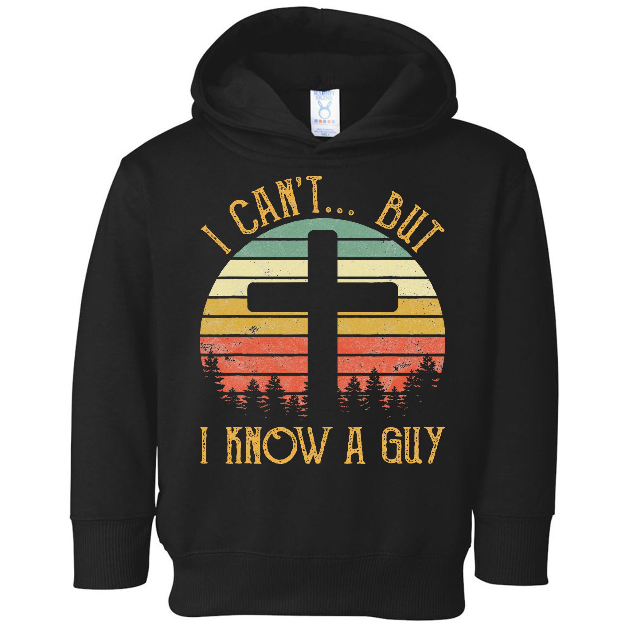 I Can't But I Know A Guy Jesus Cross Funny Christian Toddler Hoodie