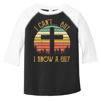 I Can't But I Know A Guy Jesus Cross Funny Christian Toddler Fine Jersey T-Shirt