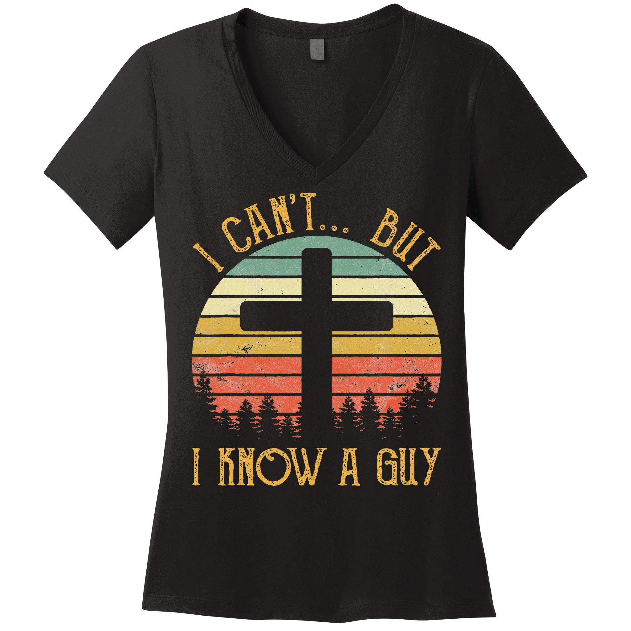 I Can't But I Know A Guy Jesus Cross Funny Christian Women's V-Neck T-Shirt