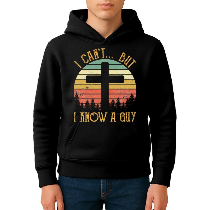 I Can't But I Know A Guy Jesus Cross Funny Christian Kids Hoodie