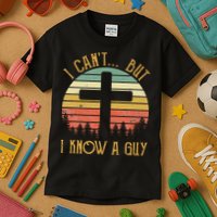 I Can't But I Know A Guy Jesus Cross Funny Christian Kids T-Shirt