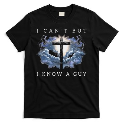 I Can't But I Know A Guy T-Shirt