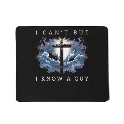 I Can't But I Know A Guy Mousepad