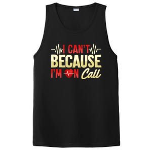 I CanT Because IM On Call Medical Gift Doctor Nurse Emt Funny Gift PosiCharge Competitor Tank