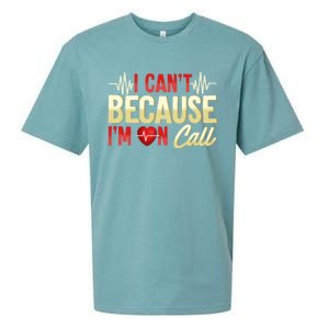 I CanT Because IM On Call Medical Gift Doctor Nurse Emt Funny Gift Sueded Cloud Jersey T-Shirt