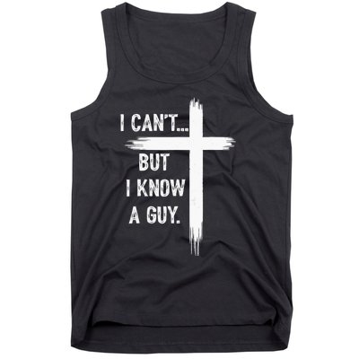 I Can But I Know A Guy Christian Faith Believer Religious Tank Top