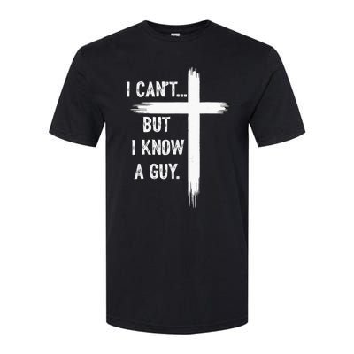 I Can But I Know A Guy Christian Faith Believer Religious Softstyle CVC T-Shirt