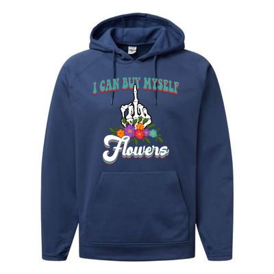 I Can Buy Myself Flowers Middle Finger Floral Performance Fleece Hoodie