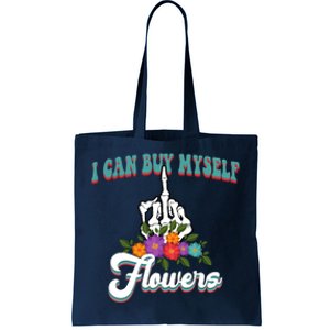 I Can Buy Myself Flowers Middle Finger Floral Tote Bag