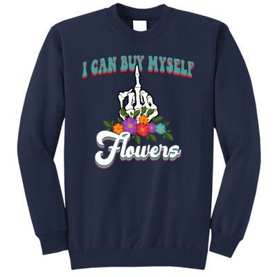 I Can Buy Myself Flowers Middle Finger Floral Tall Sweatshirt