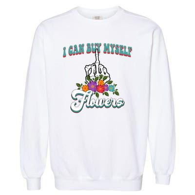 I Can Buy Myself Flowers Middle Finger Floral Garment-Dyed Sweatshirt