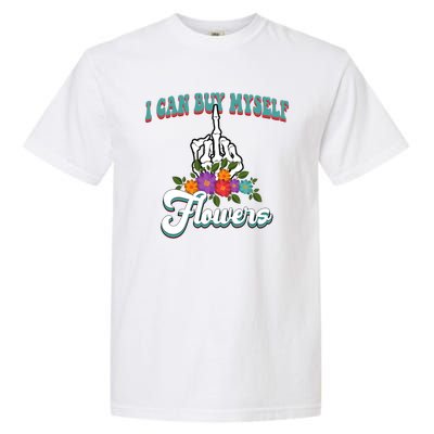 I Can Buy Myself Flowers Middle Finger Floral Garment-Dyed Heavyweight T-Shirt