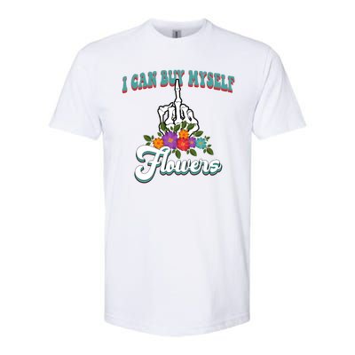 I Can Buy Myself Flowers Middle Finger Floral Softstyle® CVC T-Shirt