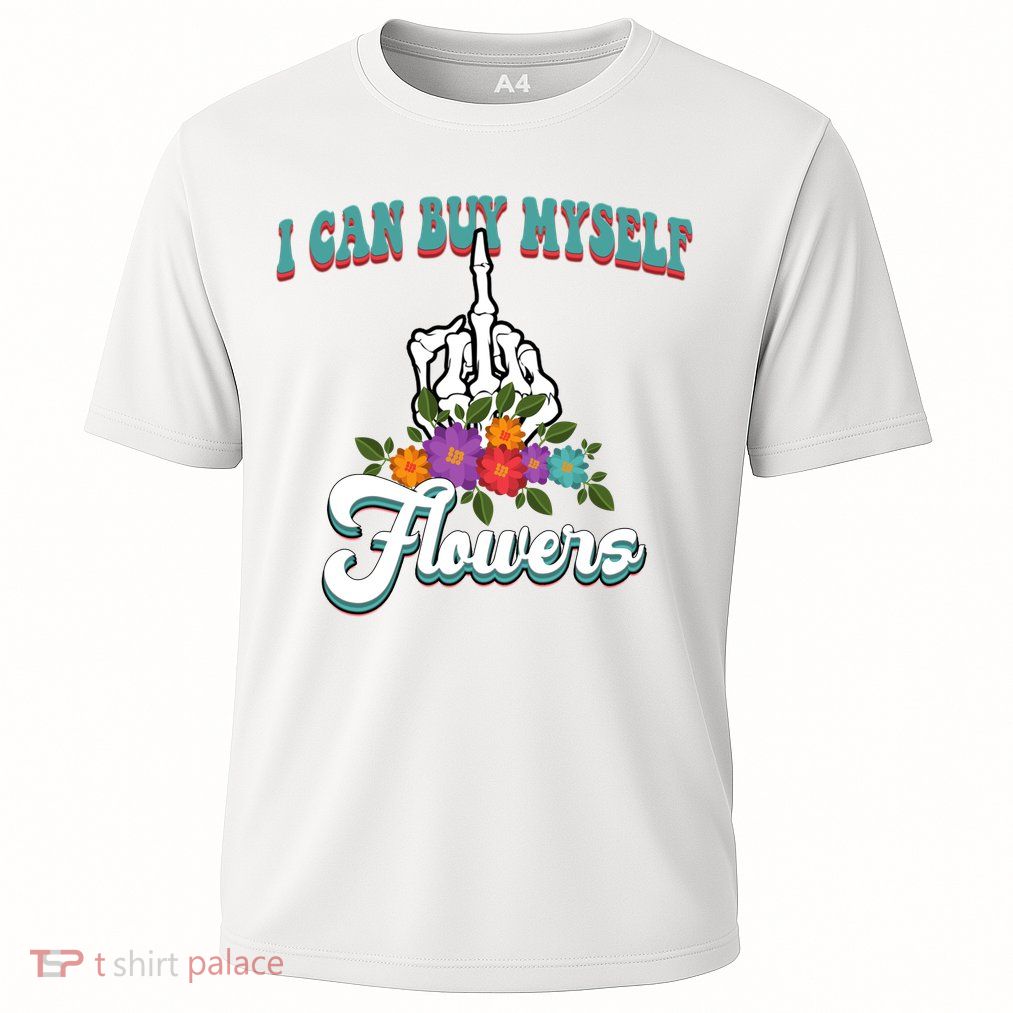 I Can Buy Myself Flowers Middle Finger Floral Cooling Performance Crew T-Shirt