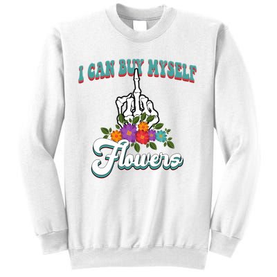 I Can Buy Myself Flowers Middle Finger Floral Sweatshirt